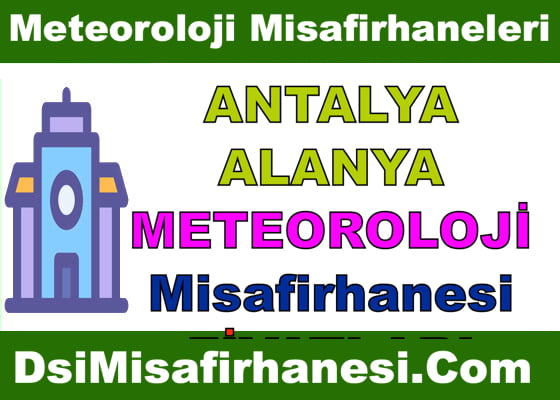Antalya Alanya Meteoroloji Misafirhanesi Konaklama Fiyatları Adresi Telefonu -