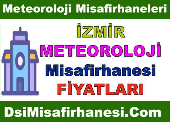 İzmir Meteoroloji Misafirhanesi Konaklama Fiyatları Adresi Telefonu -