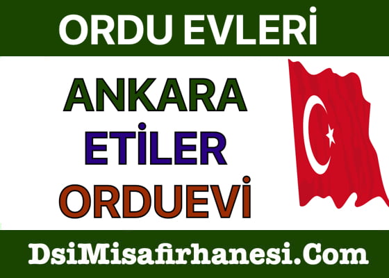 Ankara Etiler Orduevi Fiyatları Adresi ve Telefonu Askeri Gazinosu