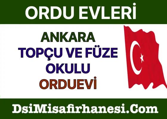 Ankara Topçu ve Füze Okulu Orduevi Fiyatları Adresi Ve Telefonu 1 Dönüştürülmüş JPG Resmi