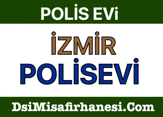 İzmir Polisevi Fiyatları Adresi Telefonu ve İletişim Adresi