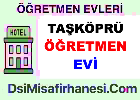 Taskopru Ogretmenevi Resimleri Fiyatlari Adresi - Taşköprü Öğretmenevi Fiyatları Adresi Telefonu