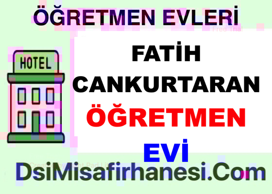 Fatih Cankurtaran Ogretmenevi Resimleri Fiyatlari Adresi - Fatih Cankurtaran Öğretmenevi Fiyatları Adresi Telefonu
