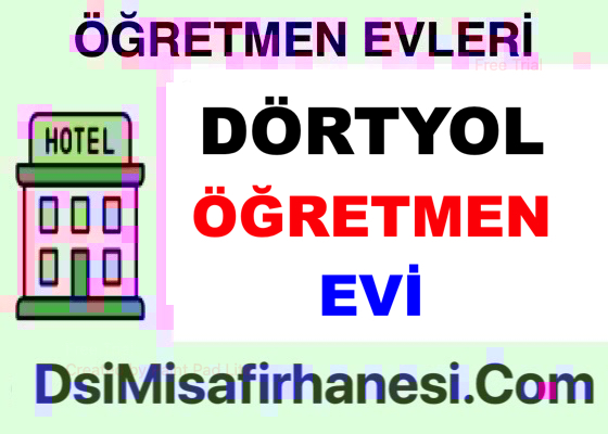 Dortyol Ogretmenevi Resimleri Fiyatlari Adresi - Dörtyol Öğretmenevi Fiyatları Adresi Telefonu