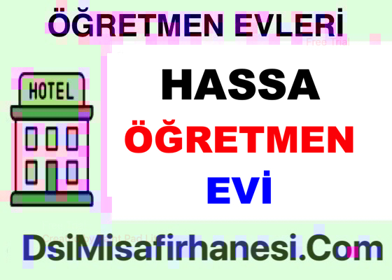 Hassa Ogretmenevi Resimleri Fiyatlari Adresi - Hassa Öğretmenevi Fiyatları Adresi Telefonu