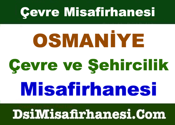 Osmaniye Cevre ve Sehircilik Misafirhanesi Resimleri - Osmaniye Çevre ve Şehircilik Misafirhanesi